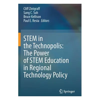 "Stem in the Technopolis: The Power of Stem Education in Regional Technology Policy" - "" ("Zint