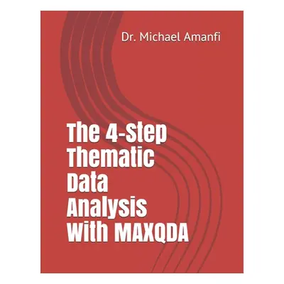 "The 4-Step Thematic Data Analysis With MAXQDA" - "" ("Amanfi Michael")