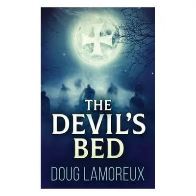 "The Devil's Bed: Large Print Hardcover Edition" - "" ("Lamoreux Doug")