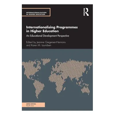 "Internationalising Programmes in Higher Education: An Educational Development Perspective" - ""