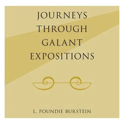 "Journeys Through Galant Expositions" - "" ("Burstein L. Poundie")