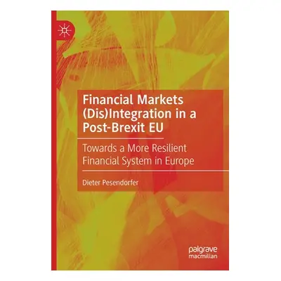 "Financial Markets (Dis)Integration in a Post-Brexit Eu: Towards a More Resilient Financial Syst