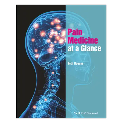 "Pain Medicine at a Glance" - "" ("Hogans Beth B.")