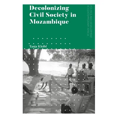 "Decolonizing Civil Society in Mozambique: Governance, Politics and Spiritual Systems" - "" ("Kl