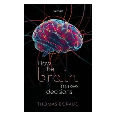 "How the Brain Makes Decisions" - "" ("Boraud Thomas")