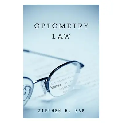 "Optometry Law" - "" ("Eap Stephen H.")