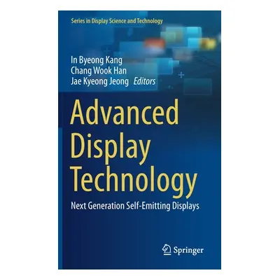 "Advanced Display Technology: Next Generation Self-Emitting Displays" - "" ("Kang In Byeong")