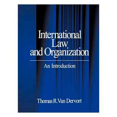 "International Law and Organization: An Introduction" - "" ("Van Dervort Thomas R.")