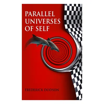 "Parallel Universes of Self" - "" ("Dodson Frederick")