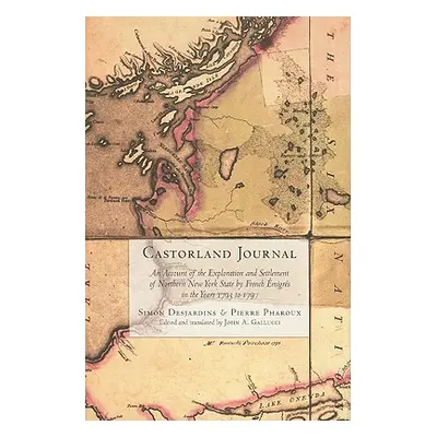 "Castorland Journal: An Account of the Exploration and Settlement of New York State by French mi