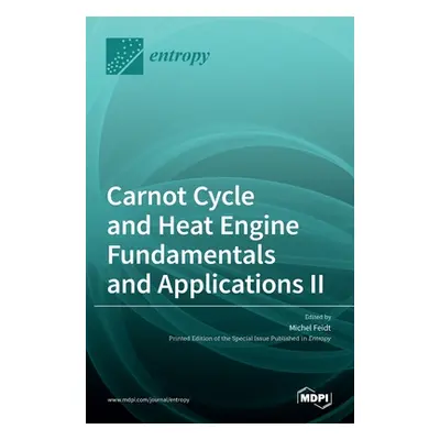 "Carnot Cycle and Heat Engine Fundamentals and Applications II" - "" ("Feidt Michel")