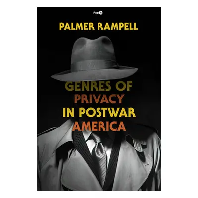 "Genres of Privacy in Postwar America" - "" ("Rampell Palmer")