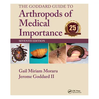 "The Goddard Guide to Arthropods of Medical Importance" - "" ("Moraru Gail Miriam")