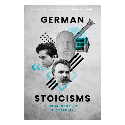 "German Stoicisms: From Hegel to Sloterdijk" - "" ("Lampe Kurt")