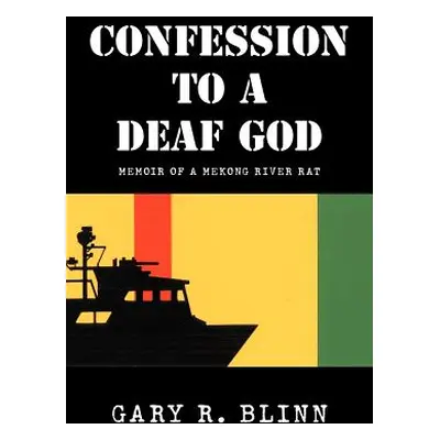 "Confession to a Deaf God" - "" ("Blinn Gary R.")