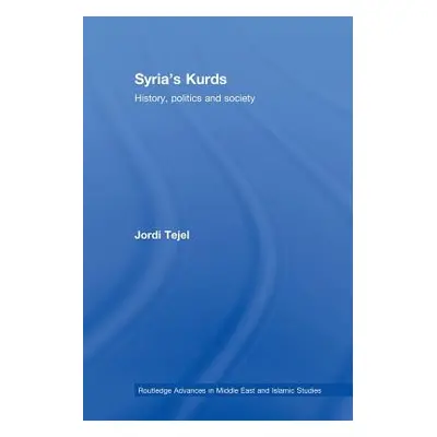 "Syria's Kurds: History, Politics and Society" - "" ("Tejel Jordi")