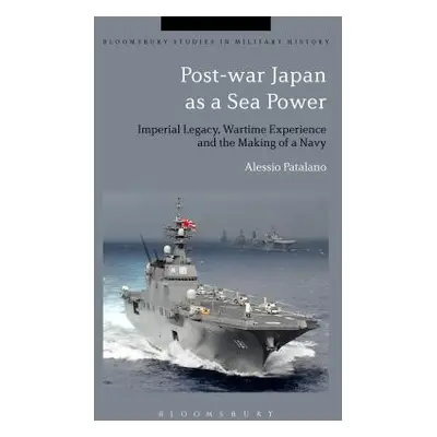 "Post-War Japan as a Sea Power: Imperial Legacy, Wartime Experience and the Making of a Navy" - 