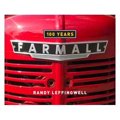 "Farmall 100 Years" - "" ("Leffingwell Randy")