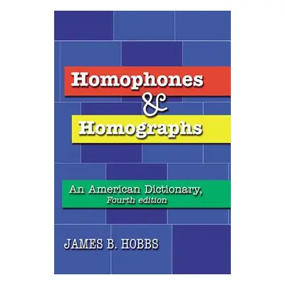 "Homophones and Homographs: An American Dictionary, 4th Ed." - "" ("Hobbs James B.")