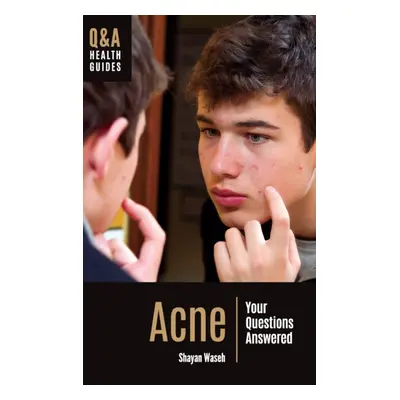 "Acne: Your Questions Answered" - "" ("Waseh Shayan")