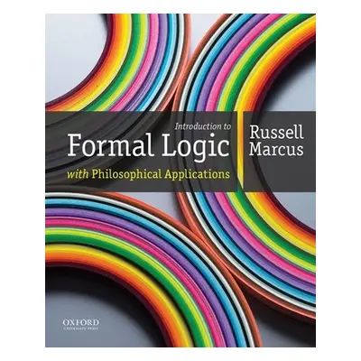 "Introduction to Formal Logic with Philosophical Applications" - "" ("Marcus Russell")