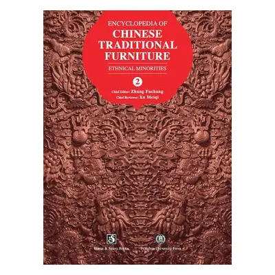 "Encyclopedia of Chinese Traditional Furniture, Vol. 2: Ethnical Minorities" - "" ("Zhang Fuchan