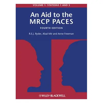 "An Aid to the MRCP Paces, Volume 1: Stations 1 and 3" - "" ("Ryder Robert E. J.")