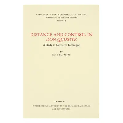 "Distance and Control in Don Quixote: A Study in Narrative Technique" - "" ("El Saffar Ruth")