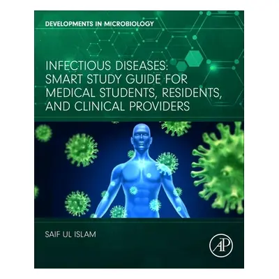 "Infectious Diseases: Smart Study Guide for Medical Students, Residents, and Clinical Providers"