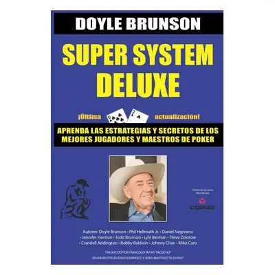 "Super System Deluxe: La biblia de poker" - "" ("Litvak Jose Daniel")