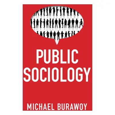 "Public Sociology" - "" ("Burawoy Michael")