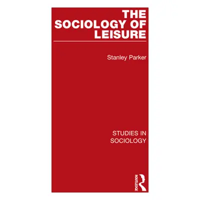 "The Sociology of Leisure" - "" ("Parker Stanley")