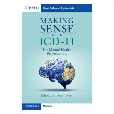 "Making Sense of the ICD-11: For Mental Health Professionals" - "" ("Tyrer Peter")