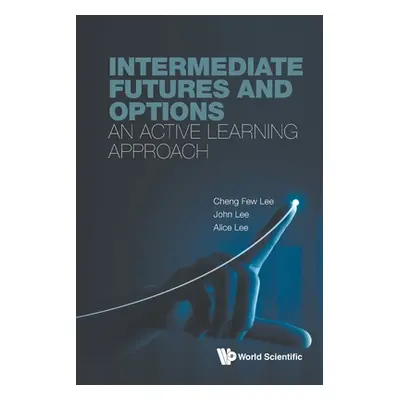 "Intermediate Futures and Options: An Active Learning Approach" - "" ("Lee Cheng Few")