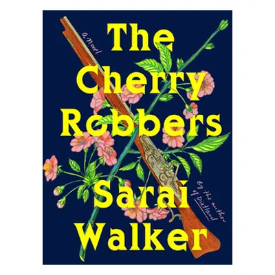 "The Cherry Robbers" - "" ("Walker Sarai")