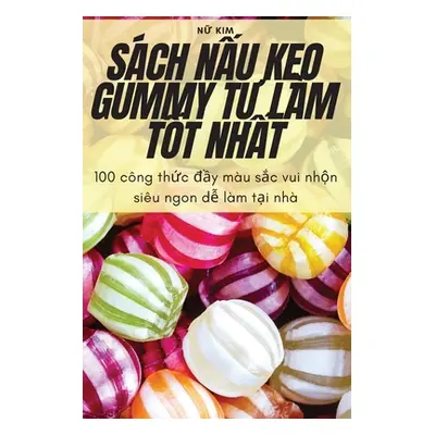 "Sch NẤu KẸo Gummy TỰ Lm TỐt NhẤt" - "" ("Nữ Kim")