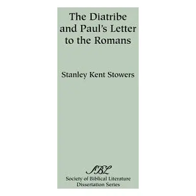 "The Diatribe and Paul's Letter to the Romans" - "" ("Stowers Stanley Kent")