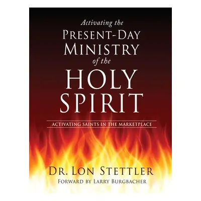 "Activating the Present-Day Ministry of the Holy Spirit: Activating Saints in the Marketplace" -