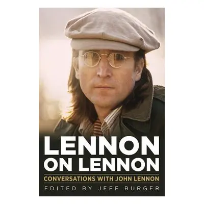 "Lennon on Lennon, 11: Conversations with John Lennon" - "" ("Burger Jeff")