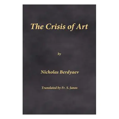 "The Crisis of Art" - "" ("Berdyaev Nicholas")