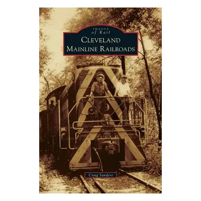 "Cleveland Mainline Railroads" - "" ("Sanders Craig")