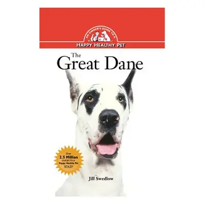 "The Great Dane: An Owner's Guide to a Happy Healthy Pet" - "" ("Swedlow Jill")