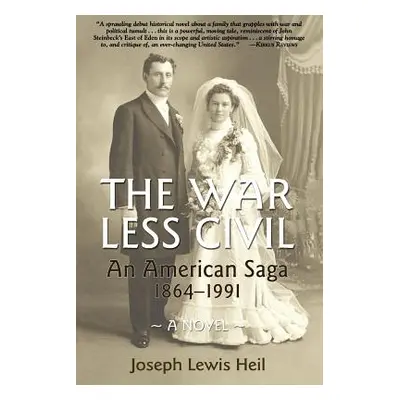 "The War Less Civil: An American Saga 1864 - 1991" - "" ("Heil Joseph Lewis")