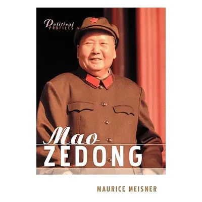 "Mao Zedong: A Political and Intellectual Portrait" - "" ("Meisner Maurice")