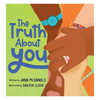 "The Truth About You" - "" ("McDaniels Janai")