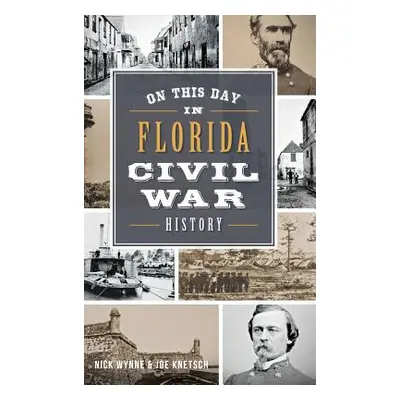 "On This Day in Florida Civil War History" - "" ("Wynne Nick")