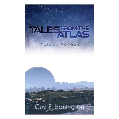 "Tales from the Atlas: Maiden Voyage" - "" ("Hanington Guy E.")