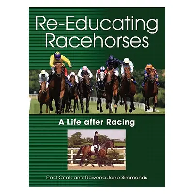 "Re-Educating Racehorses: A Life After Racing" - "" ("Cook Fred")