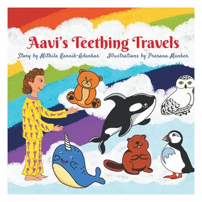 "Aavi's Teething Travels" - "" ("Adarkar Mithila Karnik")