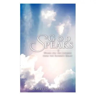 "God Speaks" - "" ("Gaston Deborah A.")